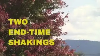 WARNING: Two End-Time Shakings; Wind & Fire; the Day of the LORD comes!