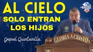 🔴DANIEL QUINTANILLA (AL CIELO SOLO ENTRAN LOS HIJOS)