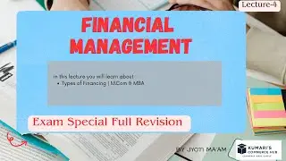 Types of Financing - Full Revision | Financial Management for M.Com/MBA | Lecture 4