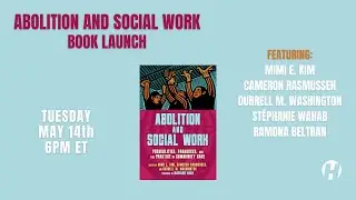 Abolition and Social Work: Possibilities, Paradoxes, and the Practice of Community Care