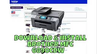 How To Download & Install Brother MFC 6890CDW Printer Driver in Windows 10/11