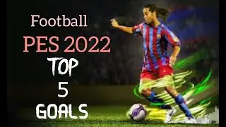 🎮⚽ PES 2022 BEST 5 GOALS