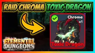 New Toxic Dragon Raid Chroma Showcase! | Elemental Dungeons
