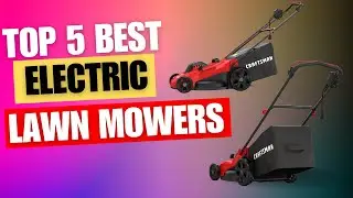 Top 5 Best Electric Lawn Mowers 2024 | Best Electric Push Mower