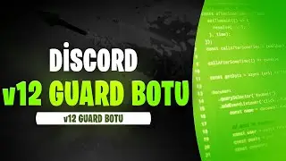 DİSCORD V12 GUARD BOTU ALTYAPISI (KORUMA BOTU)