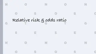 Relative risk and Odds ratio