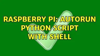 Raspberry Pi: Autorun Python script with shell
