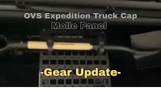 Update: Overland Vehicle Systems Expedition Truck Cap Molle Panel Install w Gear Mounting Options 