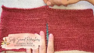 Mattress Stitch Made Simple | A Quick, Invisible Seaming Refresher
