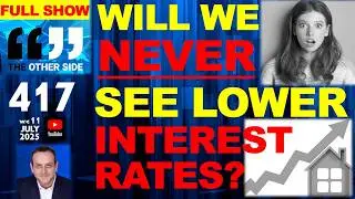 Are They NEVER Coming Down? Ep417 - The Sad Truth About Interest Rates and YOUR Mortgage & Rent
