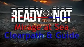 Ready or Not | Mirage at Sea | Clearpath and Step by Step Guide