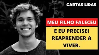 MEU FILHO FALECEU E EU PRECISEI REAPRENDER A VIVER / CARTAS LIDAS / #mãe #amor #superação