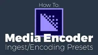 Как создать шаблоны настроек кодирования и загрузки в Adobe Media Encoder для рабочего процесса п...