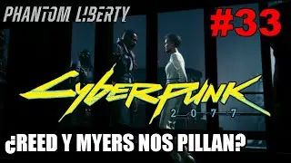 &iquest;REED Y MYERS NOS ENCUENTRAN?🤨​|CYBERPUNK 2077| #33 Gameplay Espa&ntilde;ol