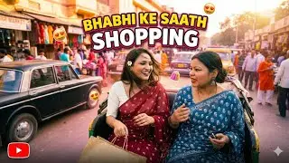 Bhabhi ke saath shopping ke maze #nandbhabhi #india #relations #shopping #market #delhi 