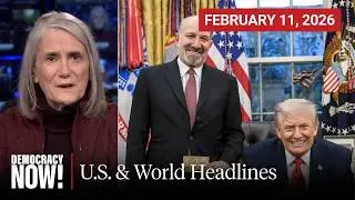 Top U.S. & World Headlines &mdash; February 11, 2026