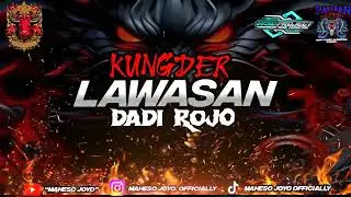 LAWASAN KUNGDER DADI ROJO MAHESO JOYO. REMIXER BY-WSD PROJECT