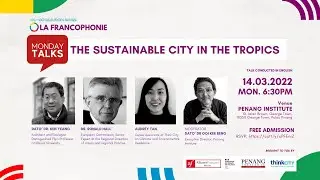 Monday Talks: The sustainable city in the tropics - Pt.1