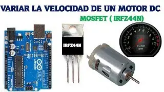 COMO VARIAR LA VELOCIDAD DE UN MOTOR DC CON ARDUINO Y MOSFET (IRFZ44N) ||PWM