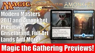 MTG Modern Masters 2017 and Amonkhet Previews!
