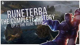 The Complete Runeterra History: The Rune Wars [Episode 7]