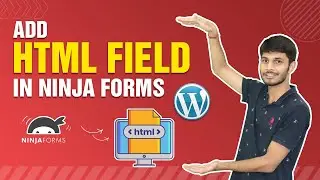 How To Add HTML Field In Ninja Forms | WordPress Ninja Forms Tutorial