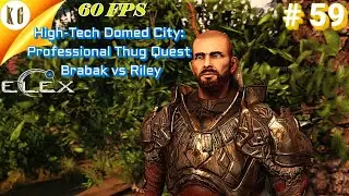 ELEX Walkthrough PART 59 | High-Tech DOMED CITY: Professional Thug Quest - Brabak vs Riley