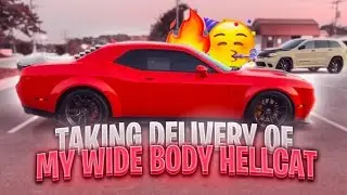 TAKING DELIVERY OF MY NEW WIDEBODY HELLCAT
