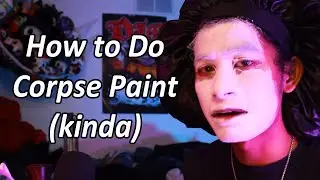 A Posers Guide to Corpse Paint