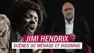 Jimi Hendrix, scènes de ménage et insomnie - Les Grands macabres, par Bertrand Dicale