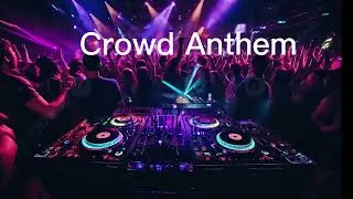 Crowd Anthem &ndash; 4K/HD Music  | Bass Loud Vibe Strong | Club & Stadium Anthem
