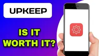 UPKEEP APP REVIEW - WORTH IT? (EXPLAINED)