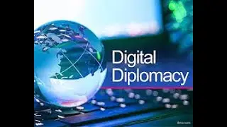 Digital Diplomacy