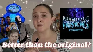 The Guy Who Didn’t Like Musicals: Reprised! Changed My Brain Chemistry || full analysis + comparison