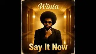 Winta - Say It Now