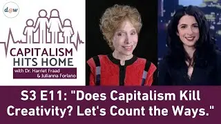 Capitalism Hits Home: Does Capitalism Kill Creativity? Let's Count the Ways.