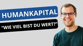 Wie du dein Humankapital berechnest und steigerst | Dein Humanverm&ouml;gen