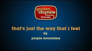 purple mountains - that's just the way that i feel (karaoke)