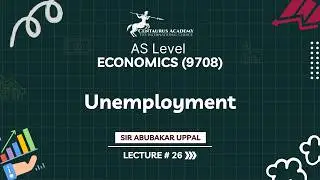26. Экономика (AS Economics) _ Безработица (Часть 2) _ Лекция 26