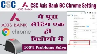 CSC Axis Bank BC Chrome Setting Kaise Kare || axis bank bc mantra setting