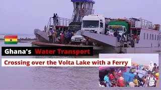 GHANA'S WATER TRANSPORT | Crossing over the Volta lake with a ferry / Panton #oforiwaaduodu #Dambai