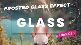Pure CSS Glass Effects | Html CSS Glassmorphism Effects