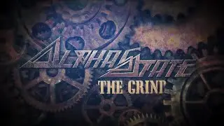 Alphastate // The Grind [Lyrics Video]