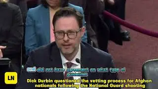 DickDurbin questioned the vetting process for Afghan nationals following the National Guard shooting