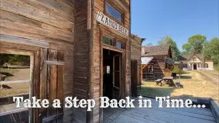 Nevada City, MT - a 19th Century Ghost Town!