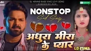 Adhura #Meera​ Ke Pyar | #PaswanSingh​ Bhojpuri #Sad​ Song | #Nonstop​ Bewfai song's All  Mix By ADR