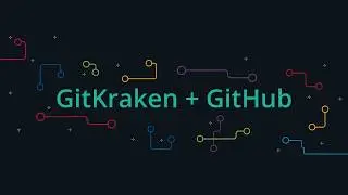 Getting Started with GitKraken for GitHub Users