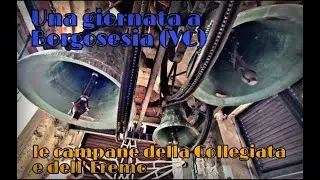 Una giornata a Borgosesia, le campane della Collegiata e dell'eremo di S.Anna