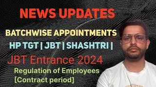 HP TGT BATCHWISE Appointments News | Hp JBT Entrance Exam 2024| Contract Period Regulation  2024
