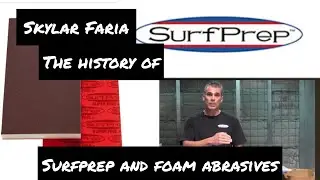 Скайлар Фариа рассказывает историю шлифовальной машины и пенных абразивов Surfprep